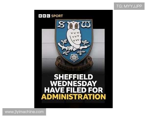 谢菲尔德星期三俱乐部最新动态:球队表现回升 战术调整助力晋级前景明朗 谢菲尔德星期三俱乐部最新动态:球队表现回升 战术调整助力晋级前景明朗